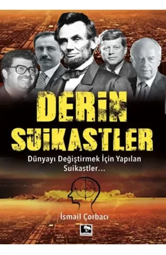 Derin Suikastler - Dünyayı Değiştirmek İçin Yapılan Suikastler