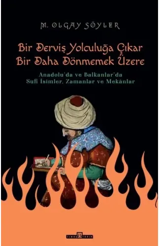 Derviş Bir Yolculuğa Çıkar, Bir Daha Dönmemek Üzere