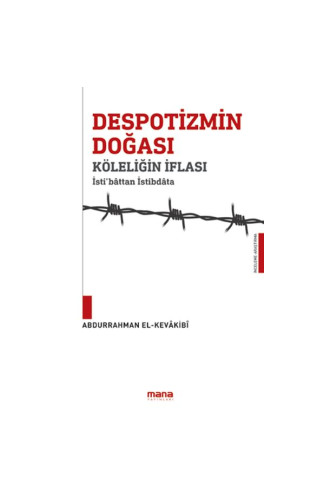 Despotizmin Doğası Köleliğin İflası - İsti‘bâttan istibdâta