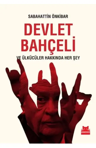 Devlet Bahçeli ve Ülkücüler Hakkında Her Şey