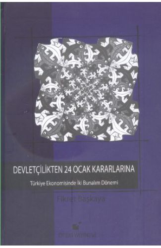 Devletçilikten 24 Ocak Kararlarına  Türkiye Ekonomisinde İki Bunalım Dönemi