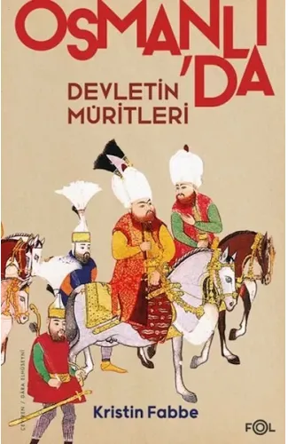 Devletin Müritleri –Osmanlı Dünyasında Din ve Devlet İnşası