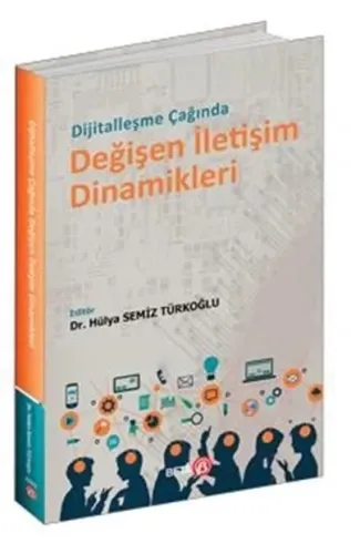 Dijitalleşme Çağında Değişen İletişim Dinamikleri