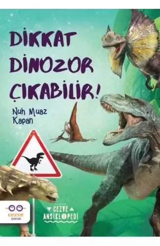 Dikkat Dinozor Çıkabilir!