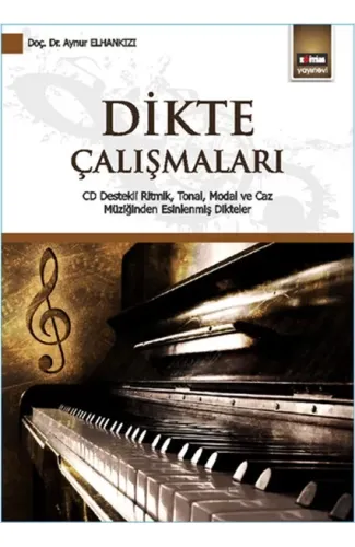 Dikte Çalışmaları  CD Destekli Ritmik, Tonal, Modal ve Caz Müziğinden Esinlenmiş Dikteler