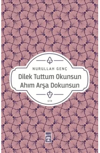 Dilek Tuttum Okunsun Ahım Arşa Dokunsun