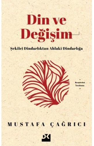 Din ve Değişim - Şekilci Dindarlıktan Ahlaki Dindarlığa