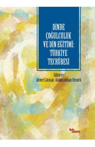 Dinde Çoğulculuk ve Din Eğitimi: Türkiye Tecrübesi