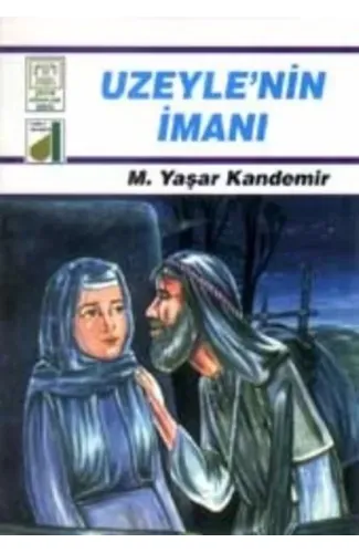 Dinim Serisi 6 - Uzeyle'nin İmanı