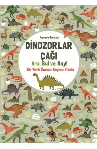 Dinozorlar Çağı: Ara, Bul ve Say! - Bir Tarih Öncesi Sayma Kitabı