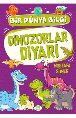 Dinozorlar Diyarı - Bir Dünya Bilgi