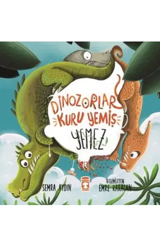 Dinozorlar Kuru Yemiş Yemez