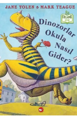 Dinozorlar Okula Nasıl Gider? (Ciltli) - Organik Kitaplar