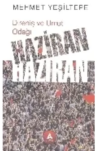 Direniş ve Umut Odağı Haziran Haziran