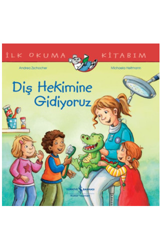 Diş Hekimine Gidiyoruz İlk Okuma Kitabım