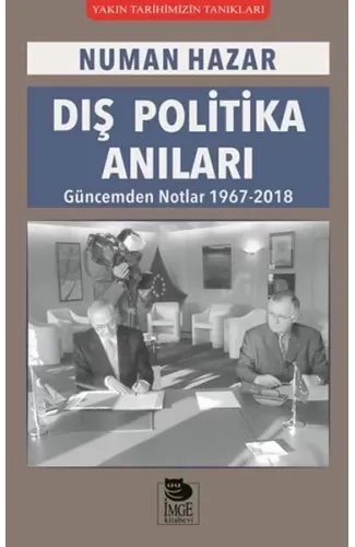 Dış Politika Anıları - Güncemden Notlar 1967-2018