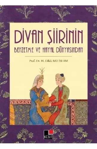 Divan Şiirinin Benzetme ve Hayal Dünyasından