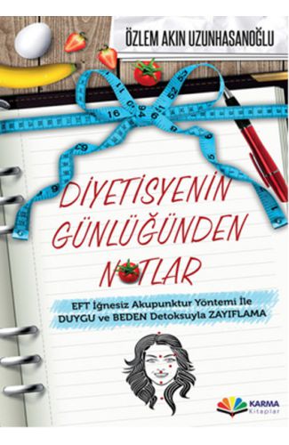 Diyetisyenin Günlüğünden Notlar  EFT İğnesiz Akupuntur Yöntemi ile Duygu ve Beden Detoksuyla Zay