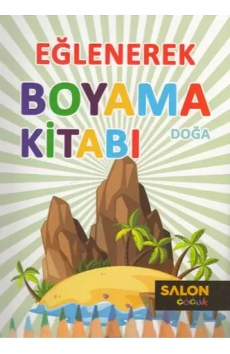 Doğa - Eğlenerek Boyama Kitabı