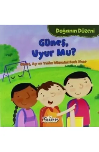 Doğanın Düzeni Güneş Uyur Mu?