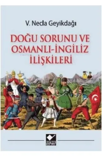 Doğu Sorunu ve Osmanlı - İngiliz İlişkileri