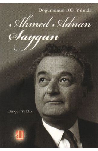 Doğumunun 100. Yılında Ahmed Adnan Saygun