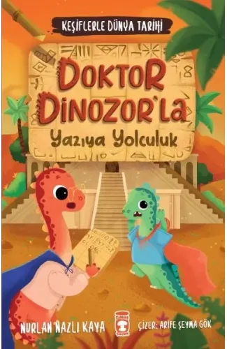 Doktor Dinozorla Yazıya Yolculuk - Keşiflerle Dünya Tarihi 2