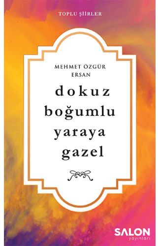 Dokuz Boğumlu Yaraya Gazel