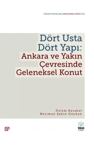 Dört Usta Dört Yapı: Ankara Ve Yakın Çevresinde Geleneksel Konut