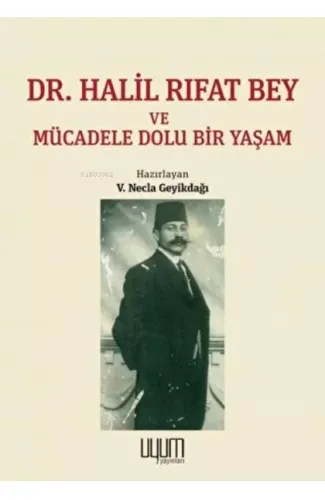 Dr. Halil Rıfat Bey ve Mücadele Dolu Bir Yaşam