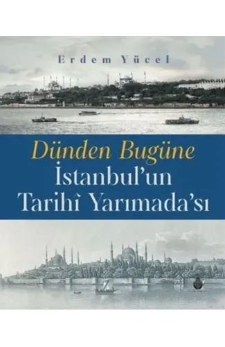 Dünden Bugüne İstanbul'un Tarihi Yarımadası