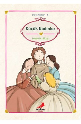 Dünya Çocuk Klasikleri - Küçük Kadınlar