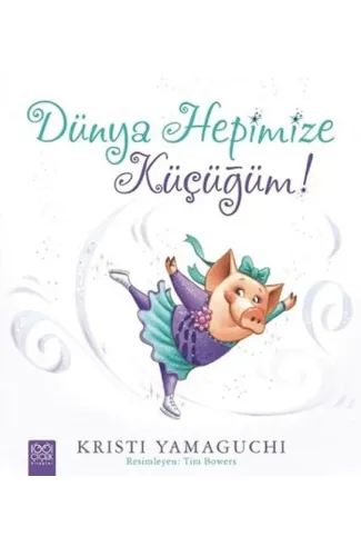 Dünya Hepimize Küçüğüm!