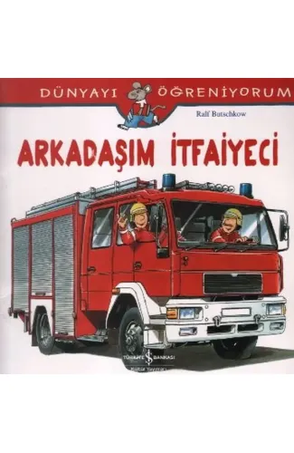 Dünyayı Öğreniyorum - Arkadaşım İtfaiyeci