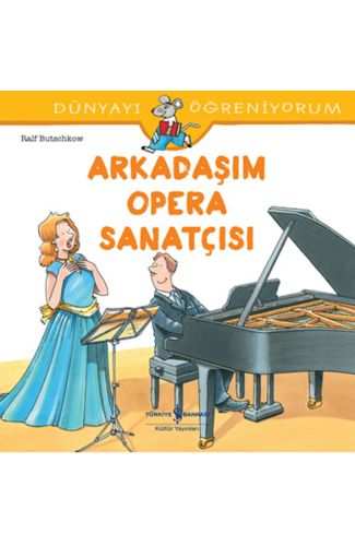 Dünyayı Öğreniyorum - Arkadaşım Opera Sanatçısı