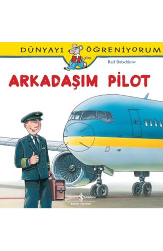 Dünyayı Öğreniyorum - Arkadaşım Pilot