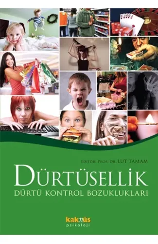 Dürtüsellik ve Dürtü Kontrol Bozuklukları