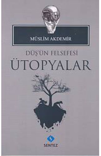 Düş'ün Felsefesi Ütopyalar