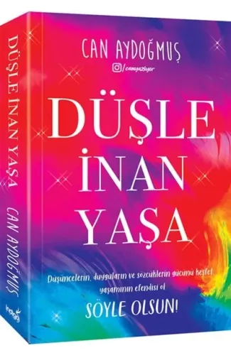 Düşle, İnan, Yaşa