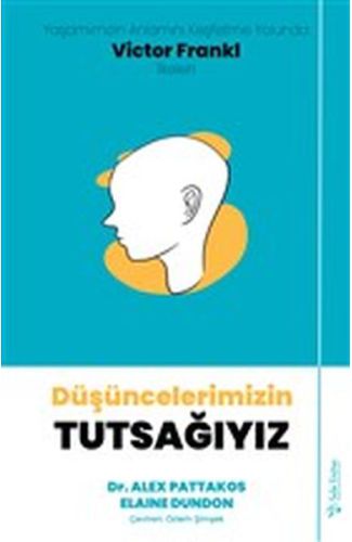 Düşüncelerimizin Tutsağıyız