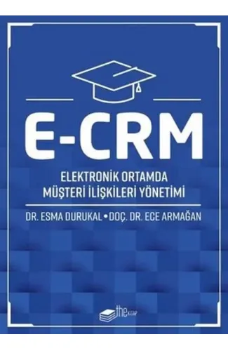 E-CRM Elektronik Ortamda Müşteri İlişkileri Yönetimi