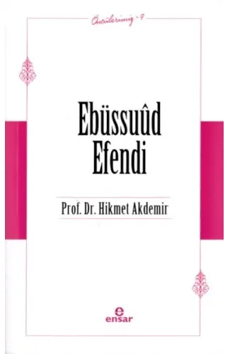 Ebüssuûd Efendi (Öncülerimiz-9)