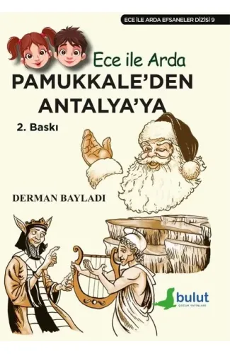 Ece ile Arda Efsaneler Dizisi - Pamukkale'den Antalya'ya