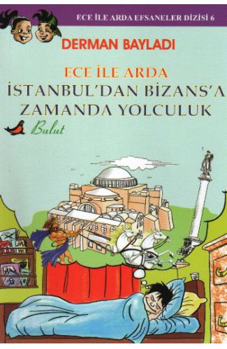 Ece ile Arda İstanbul'dan Bizans'a Zamanda Yolculuk