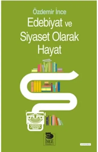 Edebiyat ve Siyaset Olarak Hayat