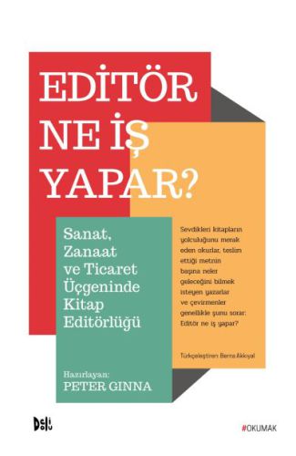 Editör Ne İş Yapar? - Sanat, Zanaat ve Ticaret Üçgeninde Kitap Editörlüğü