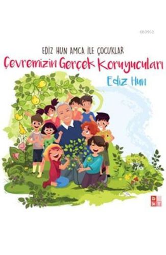 Ediz Hun Amca İle Çocuklar - Çevremizin Gerçek Koruyucuları