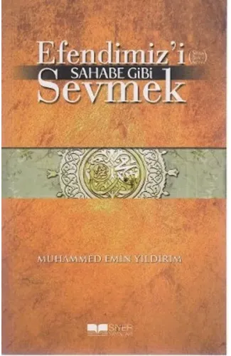 Efendimizi Sahabe Gibi Sevmek