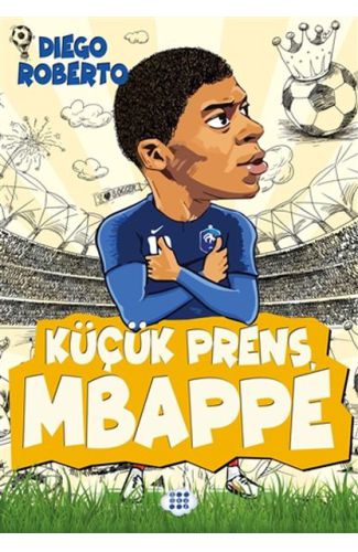 Efsane Futbolcular Küçük Prens Mbappe