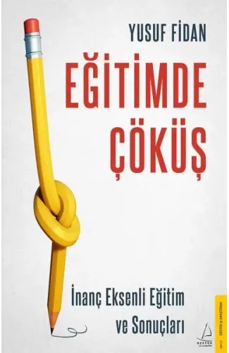 Eğitimde Çöküş - İnanç Eksenli Eğitim ve Sonuçları